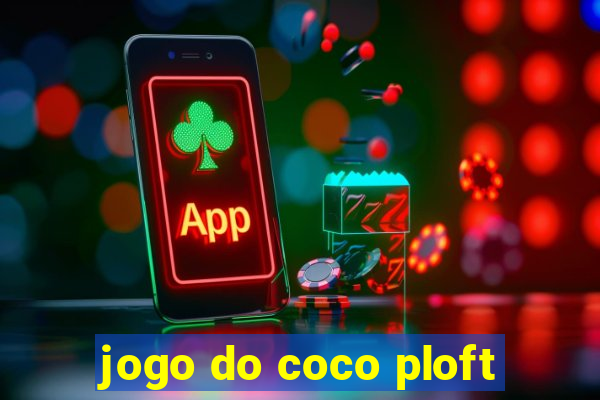 jogo do coco ploft